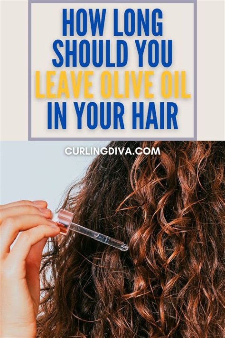 How long should you leave olive oil in your hair?
