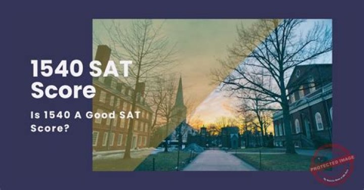 Is 1540 on SAT good?