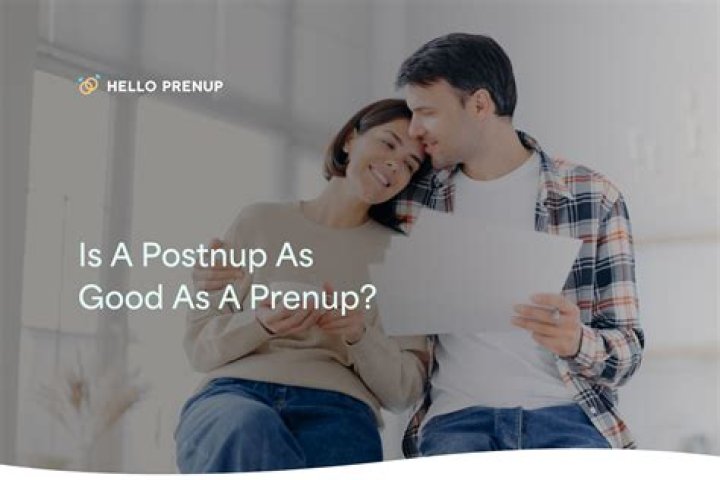 Is a postnup as good as a prenup?