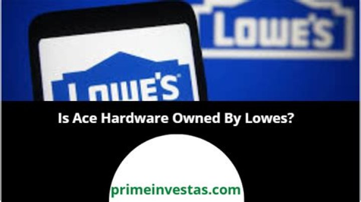 Is Ace Hardware owned by Lowes?