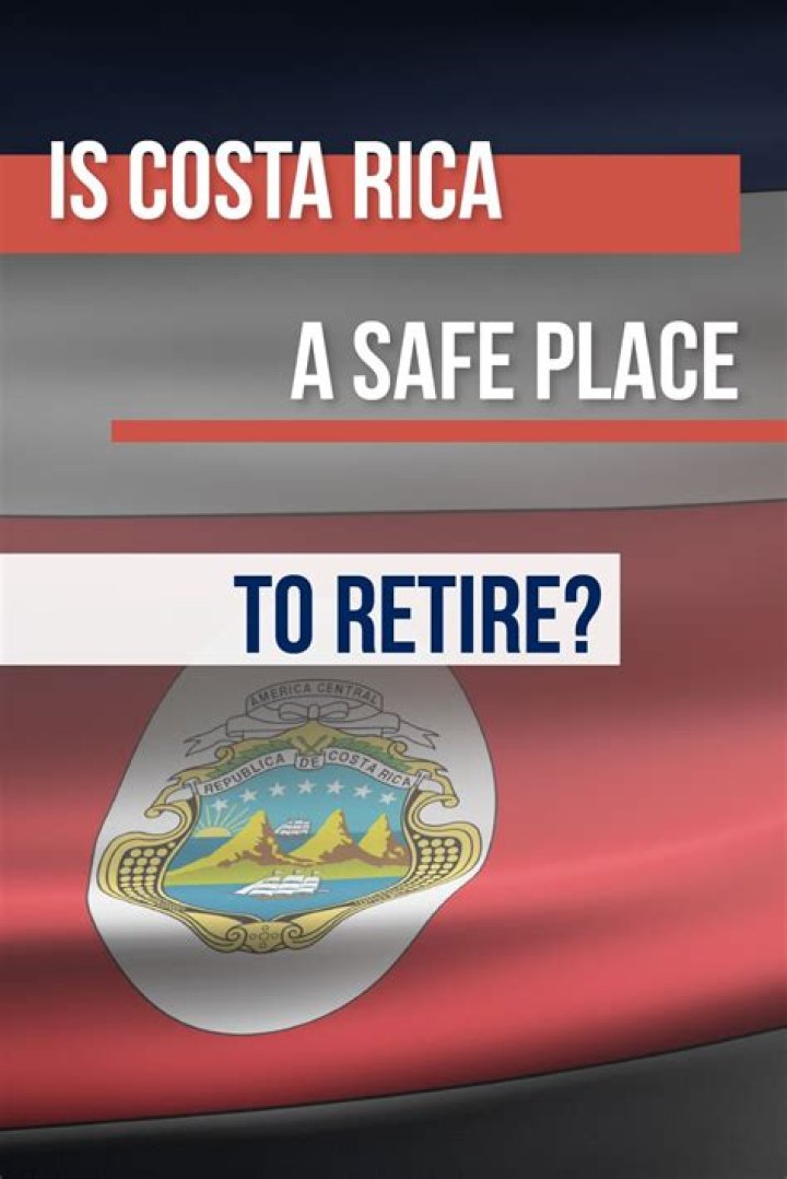 Is Costa Rica safe for retirement?