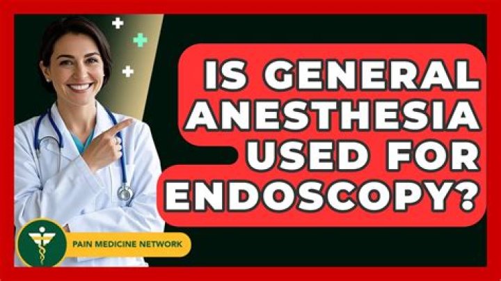 Is general anesthesia used for endoscopy?