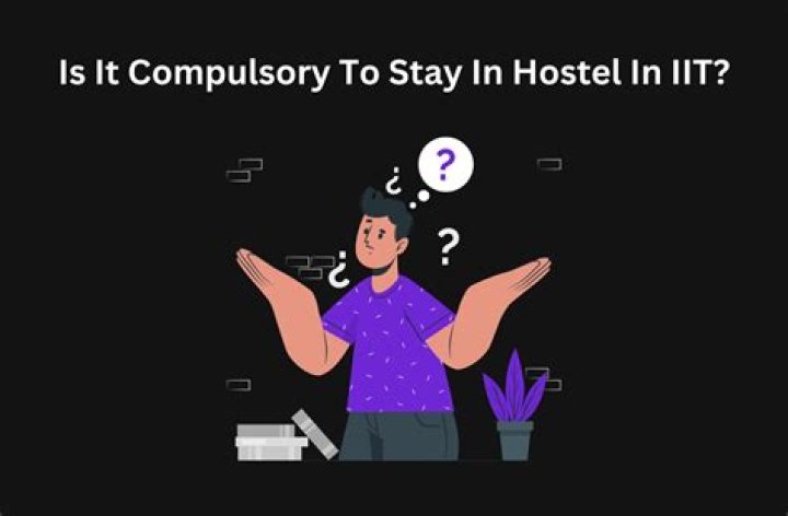 Is it compulsory to live in IIT hostel?