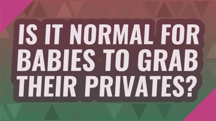 Is it normal for babies to grab their privates?