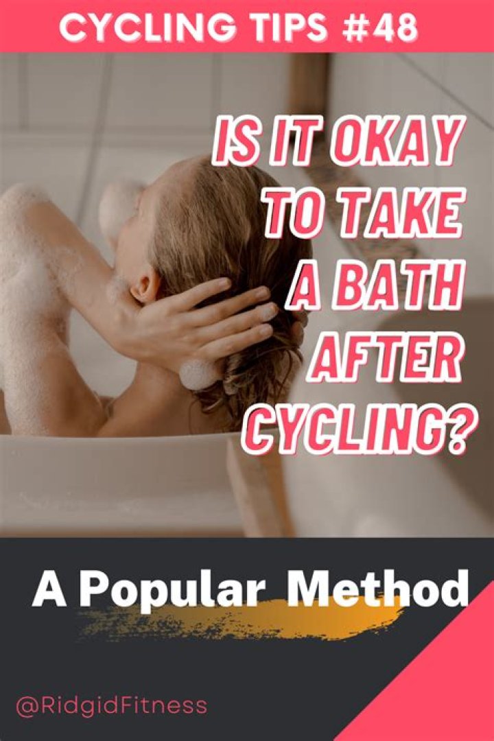 Is it okay to take a bath after cycling?