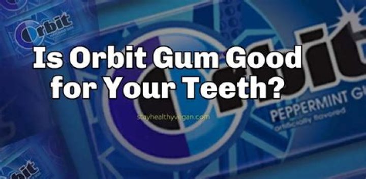Is Orbit gum good for your teeth?