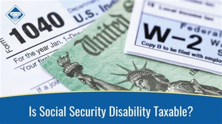 Is Social Security Disability taxable?