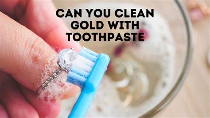 Is toothpaste good for cleaning gold?