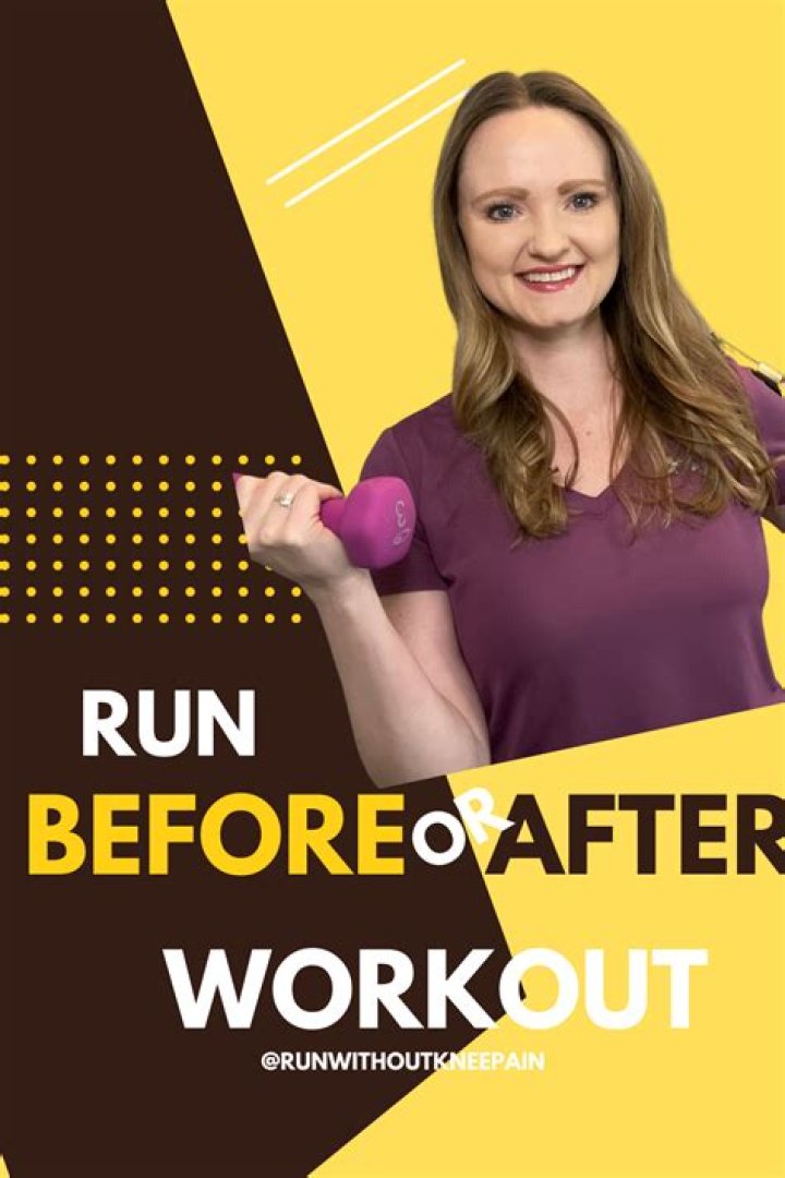 Should I run before or after a workout?