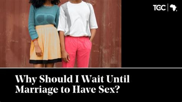 Should I wait until marriage?