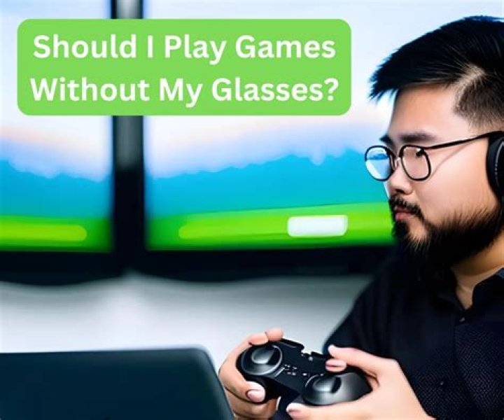 Should I wear glasses while gaming?