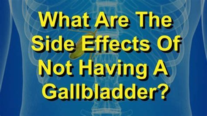 What are the disadvantages of not having a gallbladder?