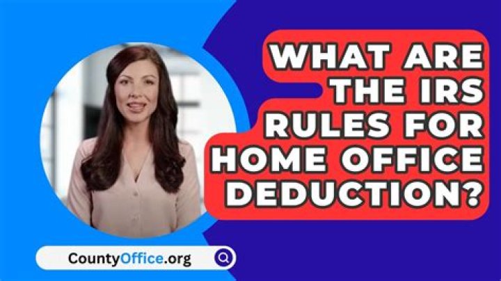 What are the IRS rules for home office deduction?