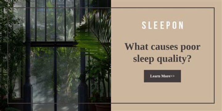 What causes poor sleep quality?