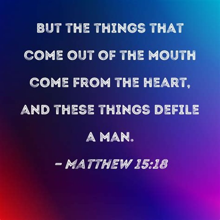 What comes out of your mouth is what is in your heart meaning?
