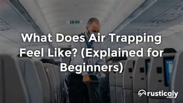 What does air trapping feel like?