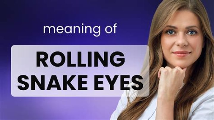 What does it mean if you keep rolling snake eyes?