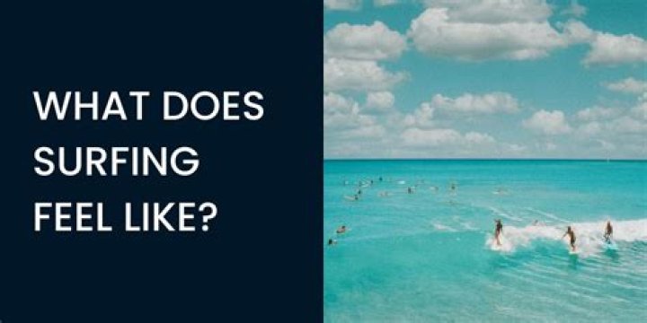 What does surfing feel like?