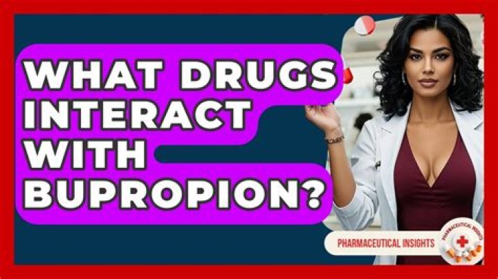 What drugs interact with bupropion?