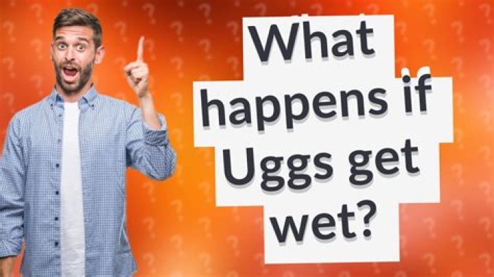 What happens if Uggs get wet?