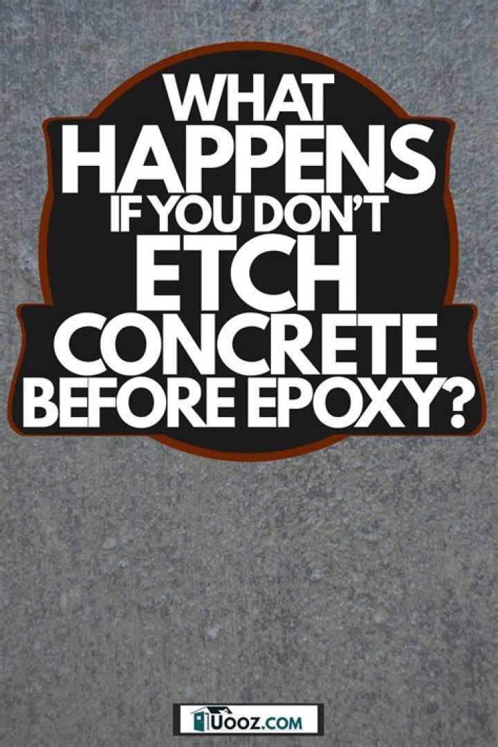 What happens if you don't etch concrete before epoxy?