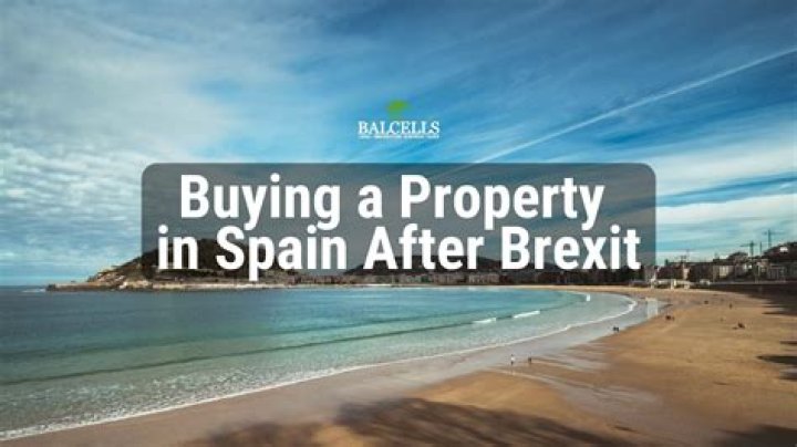 What happens if you own a property in Spain after Brexit?
