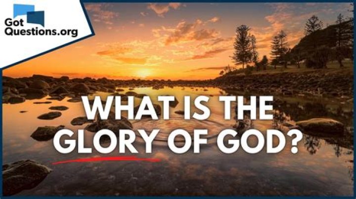 What is considered God's glory?