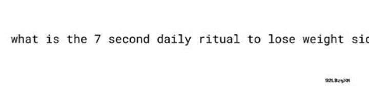 What is the 7 second daily ritual?
