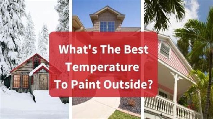 What is the best temperature to paint a house?
