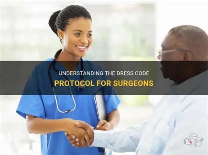 What is the dress code for a surgeon?