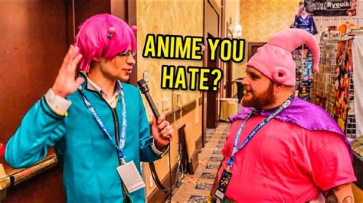 What is the hated anime?
