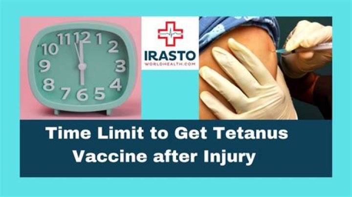 What is the maximum time limit for tetanus injection?