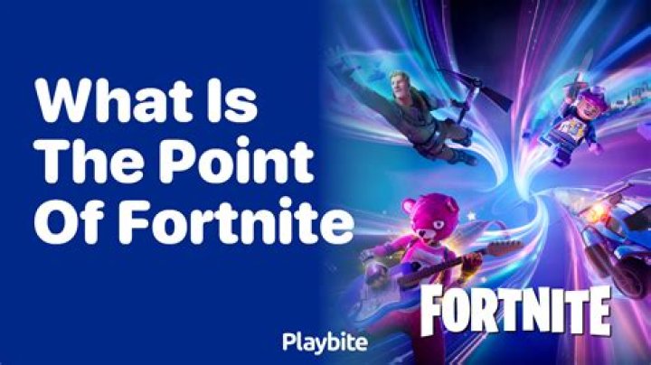 What is the point of Fortnite?