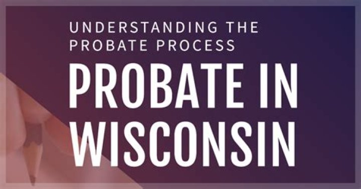 What is the probate process in Wisconsin?
