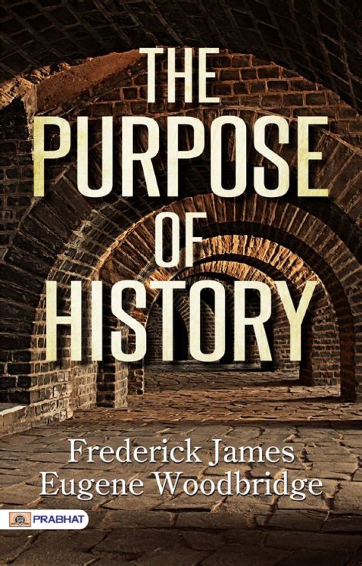 What is the purpose of history?