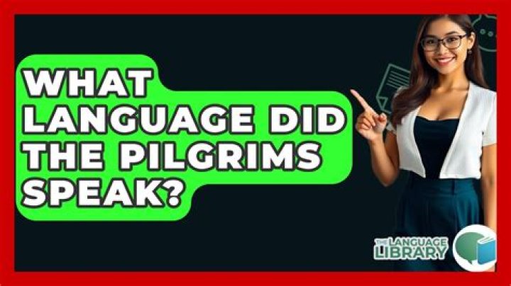 What language did the Pilgrims speak?