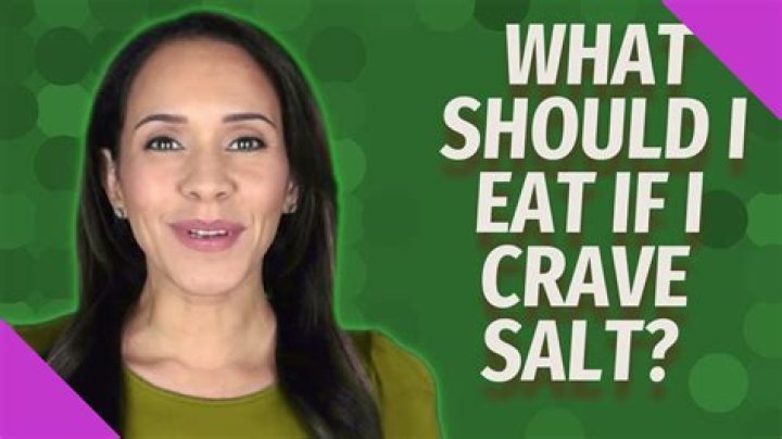 What should I eat if I crave salt?