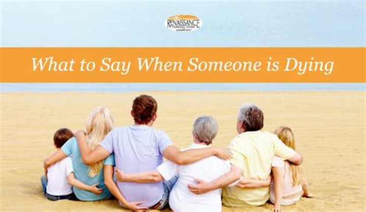 What to say while someone is dying?