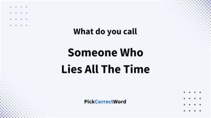 What type of person lies all the time?
