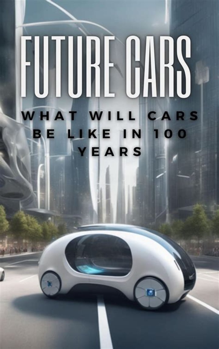 What will cars be like in 100 years?