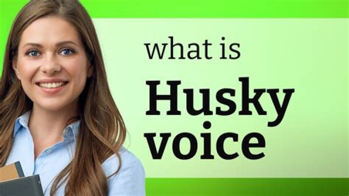 What's a husky voice?