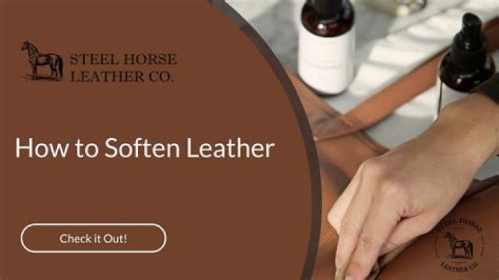 What's the best way to soften leather?