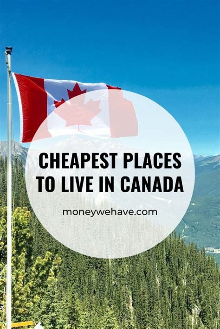 What's the cheapest place to live in Canada?