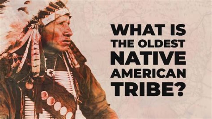 What's the oldest Native American tribe?