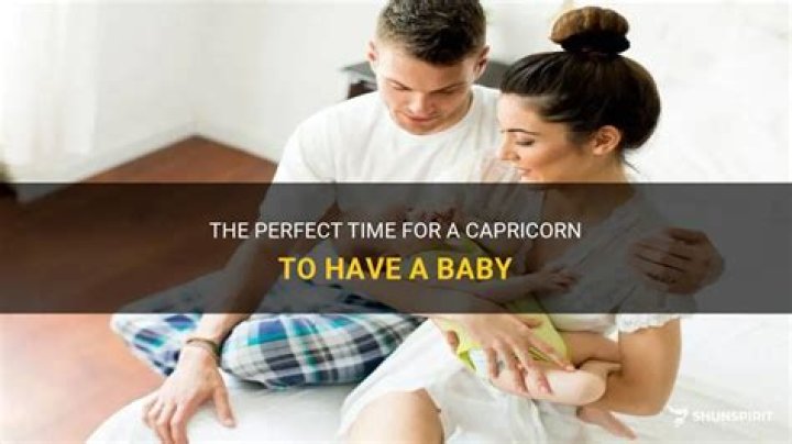 When should a Capricorn have a baby?