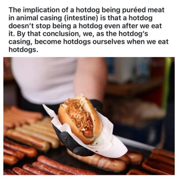 When you eat a hotdog you become a hotdog?
