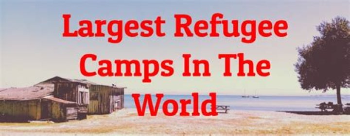 Where are the 4 largest refugee camps in the world?