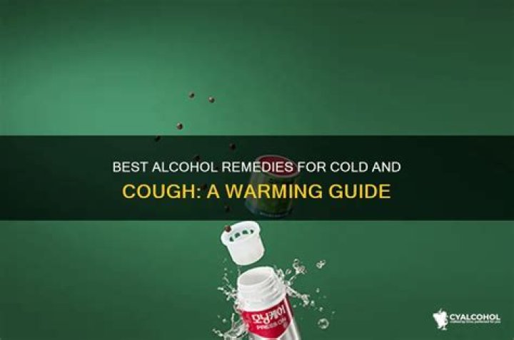 Which alcohol is best for cold?