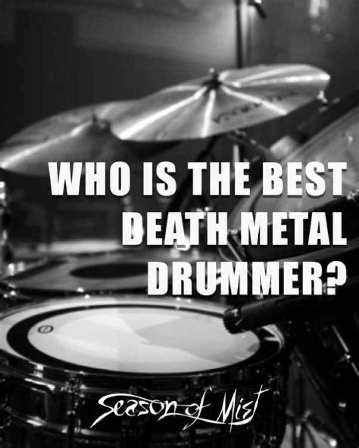 Who is the best death metal drummer?