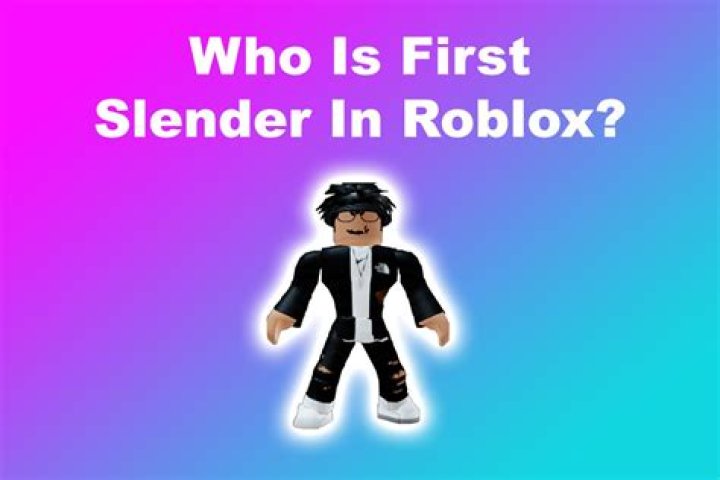 Who was the first Roblox slender?
